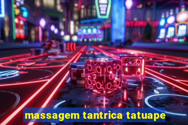 massagem tantrica tatuape